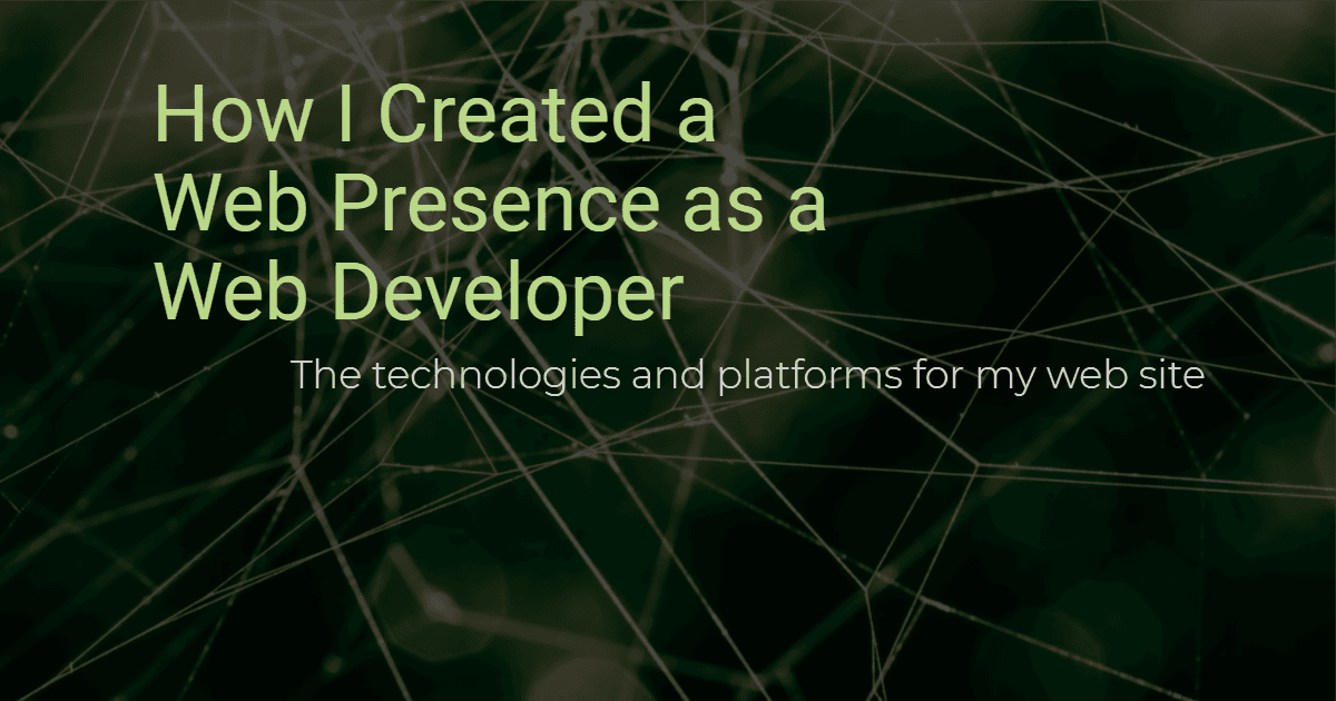 How I Created a Web Presence as a Web Developer